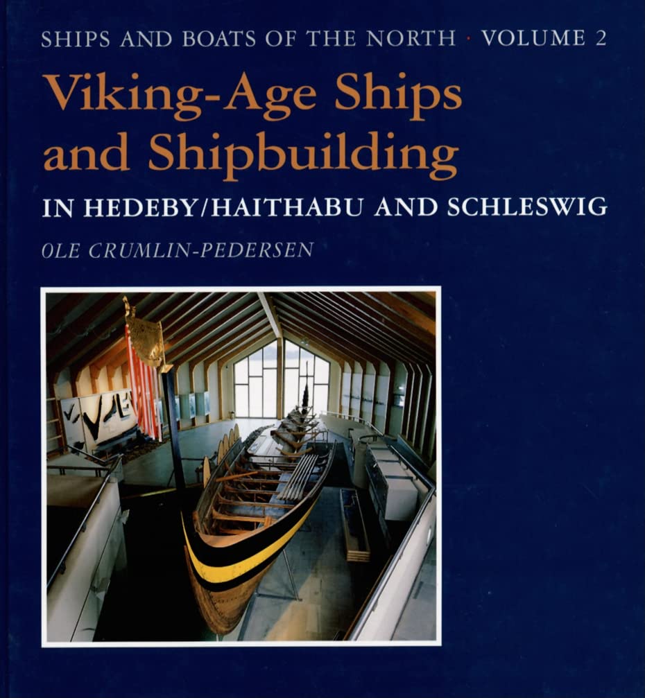 Viking-Age Ships and Shipbuilding in Hedeby/Haithabu and Schleswig Professional & Reference Books