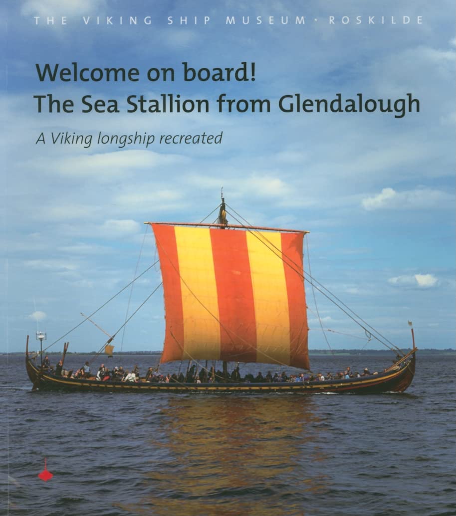 Welcome on Board! the Sea Stallion from Glendalough: A Viking Longship Recreated book
