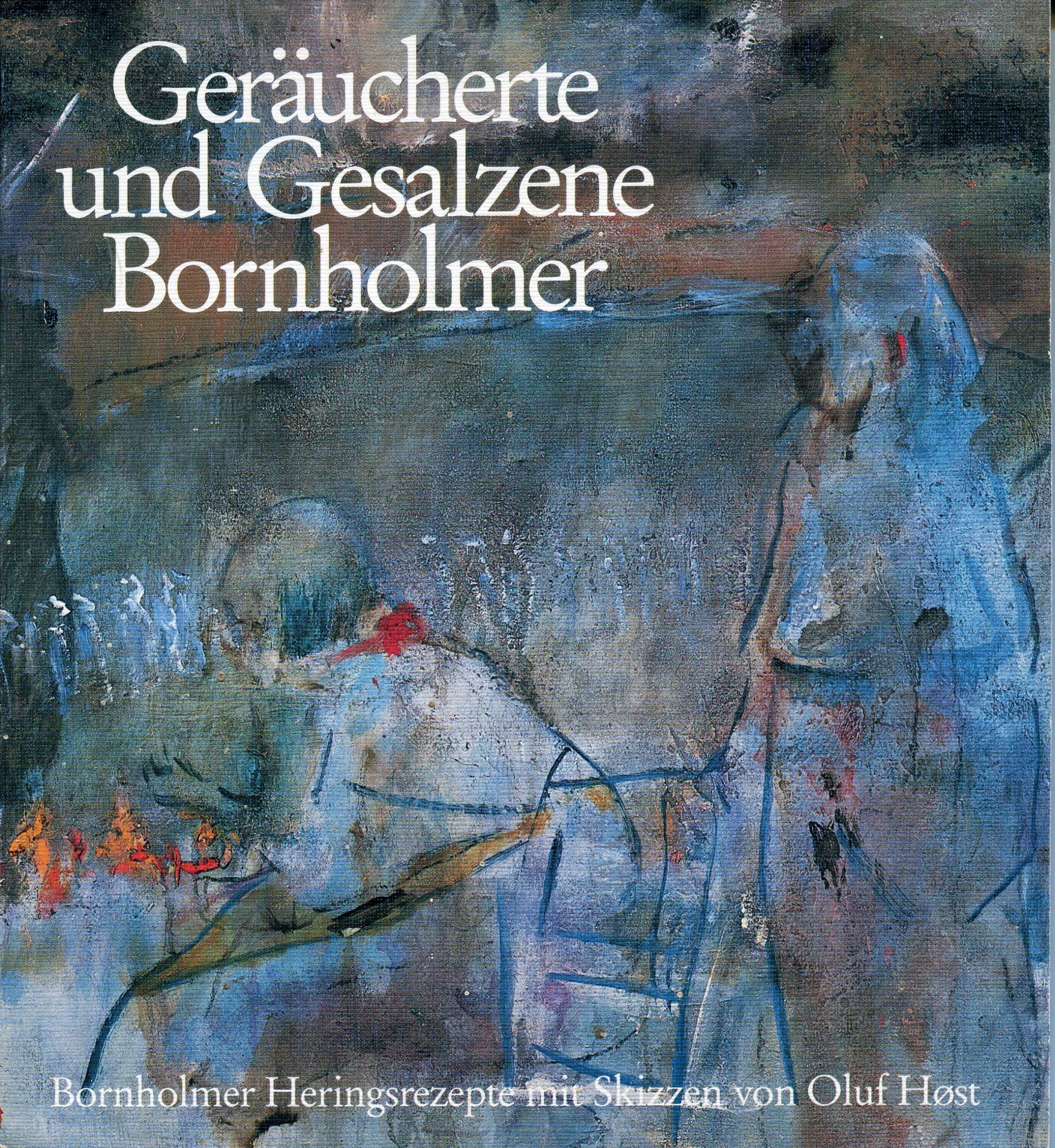 Geräucherte und gesalzene Bornholmer. Bornholmer Heringsrezepte mit Skizzen von Oluf Host Books
