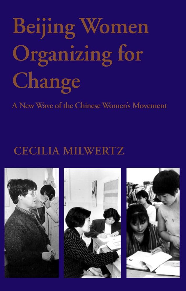Beijing Women Organizing for Change: A New Wave of the Chinese Women's Movement (Nias Reports, Band 40) Books