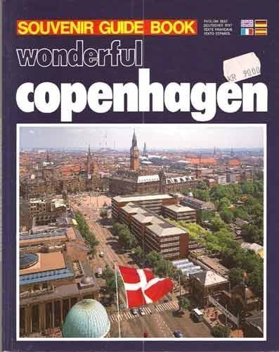 Wonderful Copenhagen (Souvenir Guide Book: English Text, Deutescher Text, Texte Francais, Texto Esponol) Books