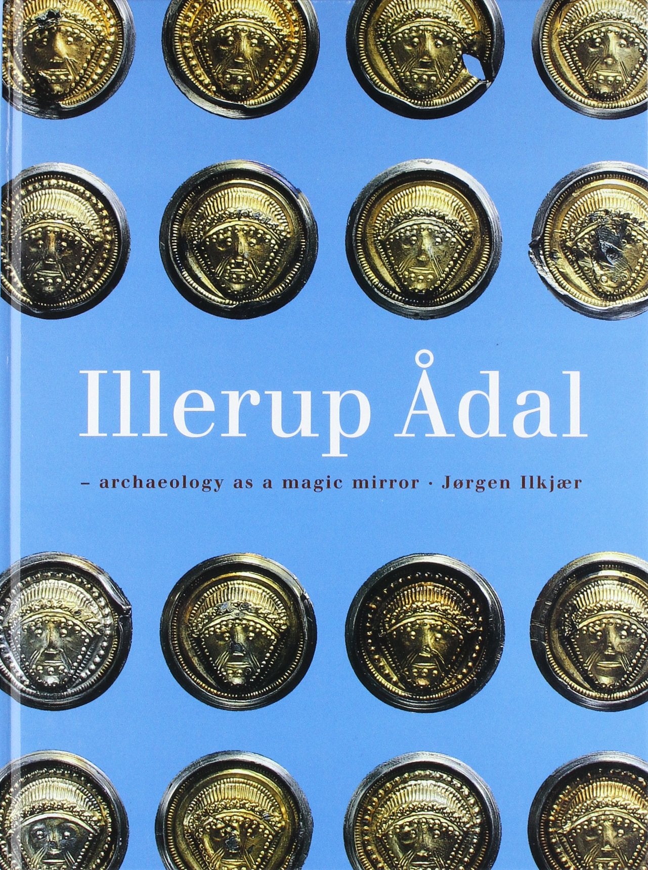 Illerup Adal -- Ein Archaologischer Zauberspiegel (Jutland Archaeological Society Publications) Social Sciences