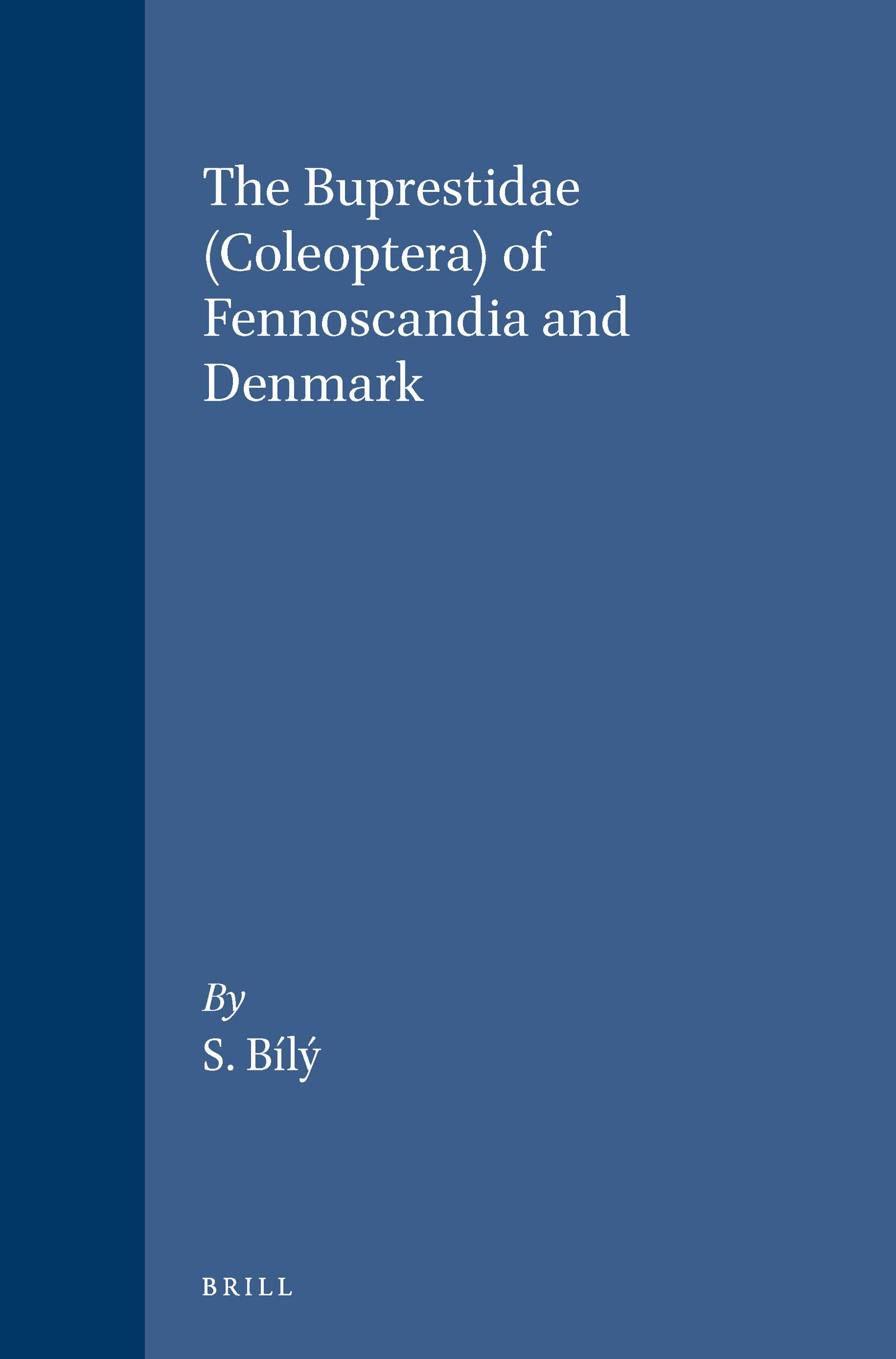 The Buprestidae (Coleoptera) of Fennoscandia and Denmark Business & Technology