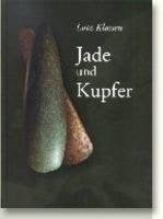 Jade Und Kupfer: Untersuchungen Zum Neolithisierungsprozess im Westlichen Ostseeraum unter Besonder Berucksichtigung der Kulturentwicklung Europas 5500-3500 BC book