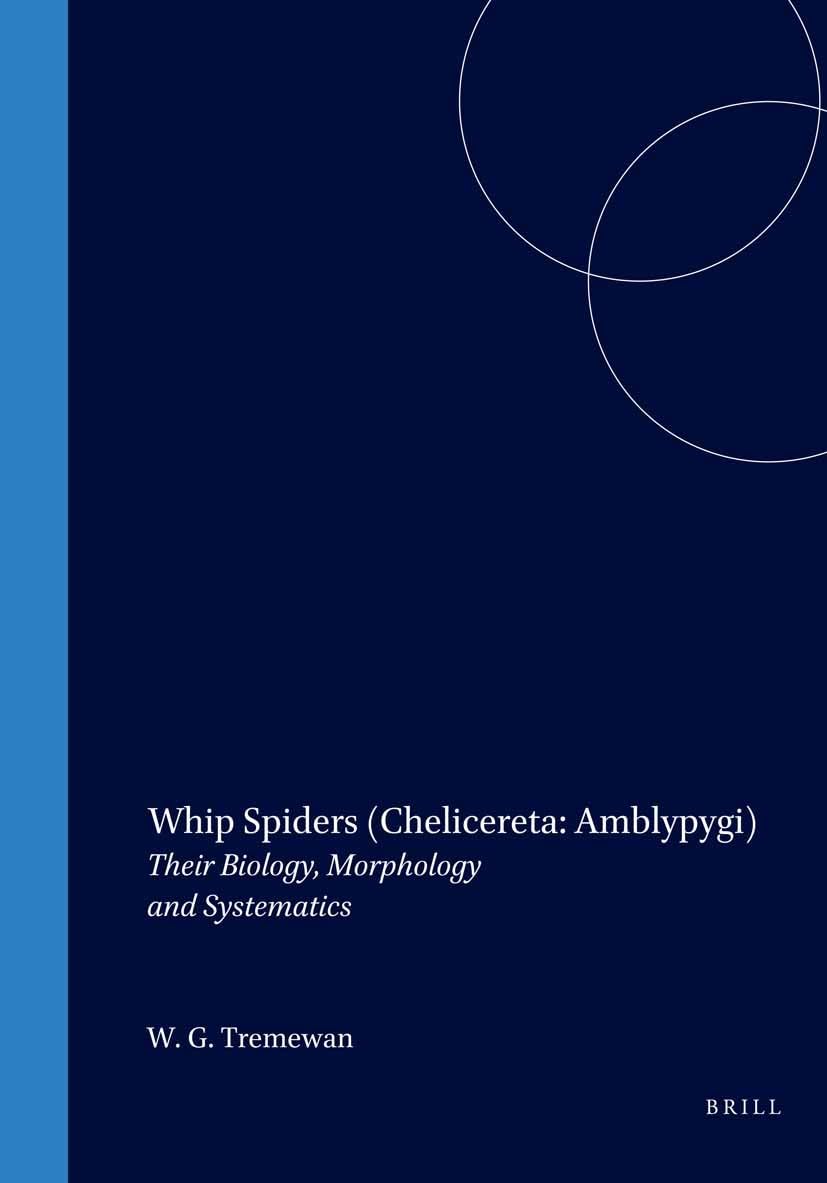 Whip Spiders. Their Biology, Morphology and Systematics (Chelicerata: Amblypygi) Business & Technology