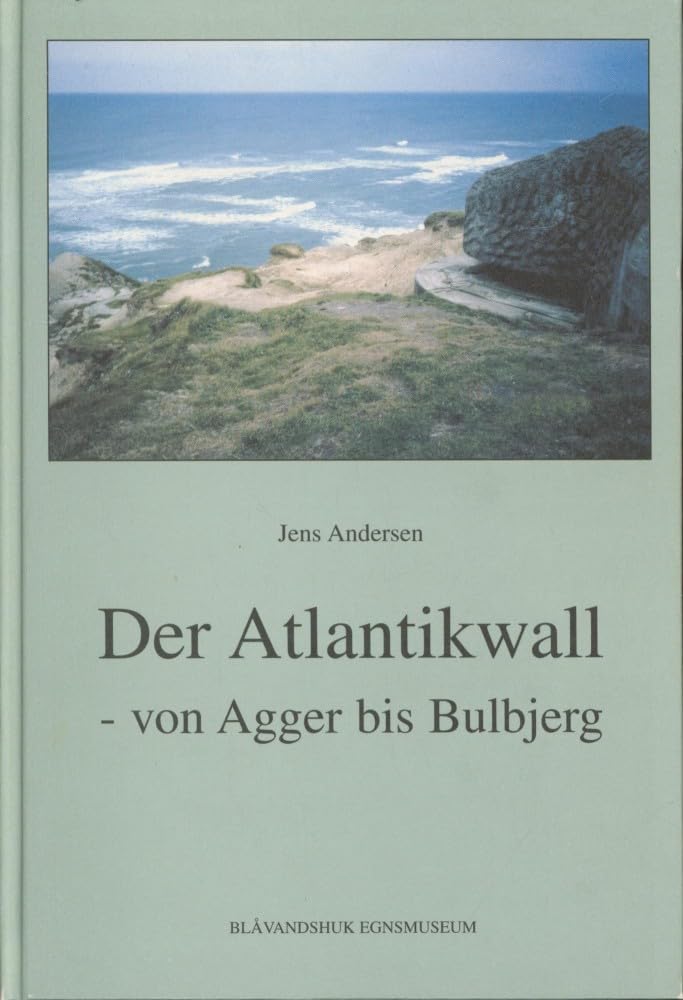 Der Atlantikwall - von Agger bis Bulbjerg Books