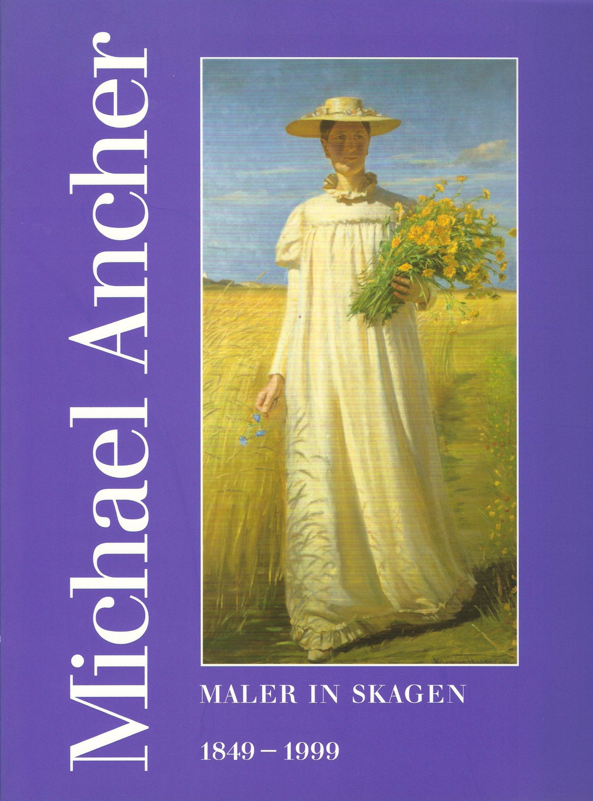 Michael Ancher - Maler in Skagen 1849 - 9. Juni - 1999. Helga Anchers Fond; Skagens Museum; Altonaer Museum. Books