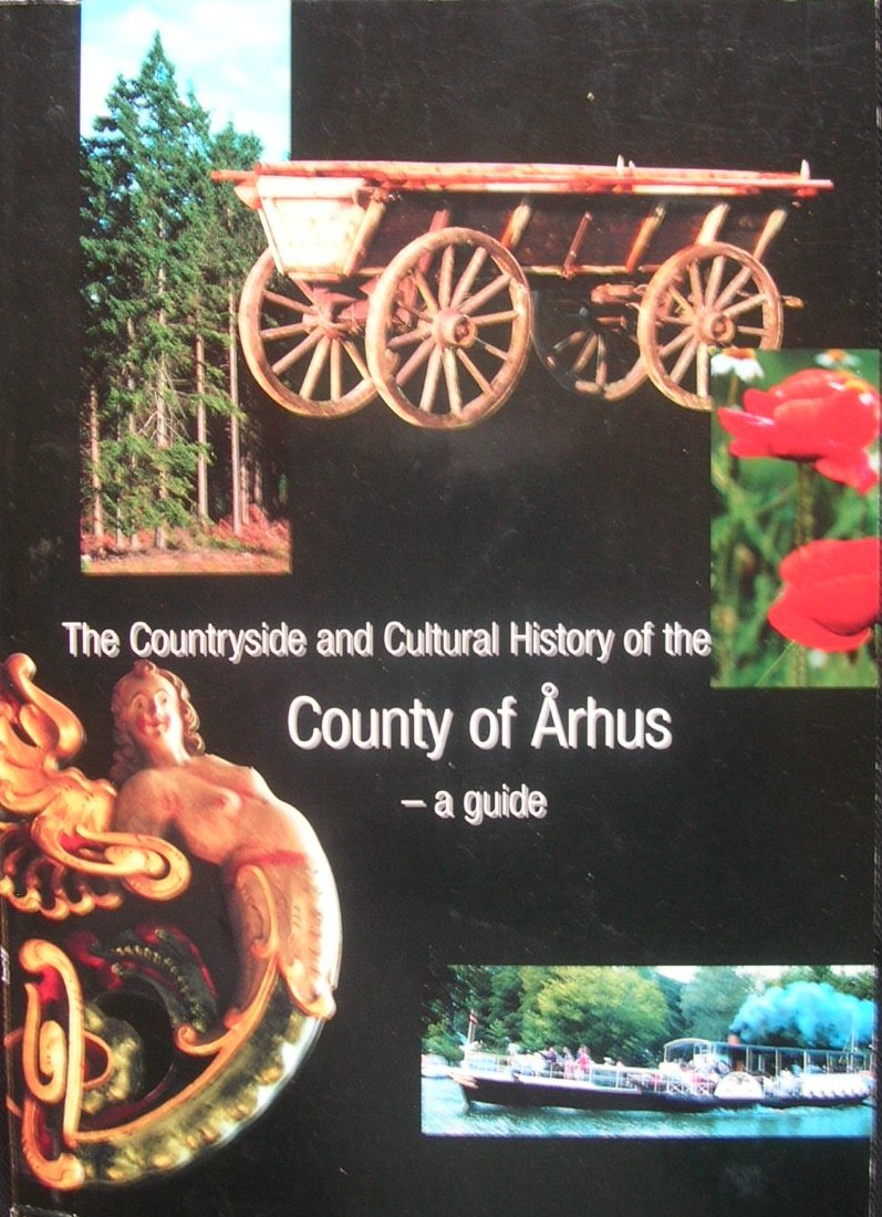The countryside and cultural history of the County of Århus book
