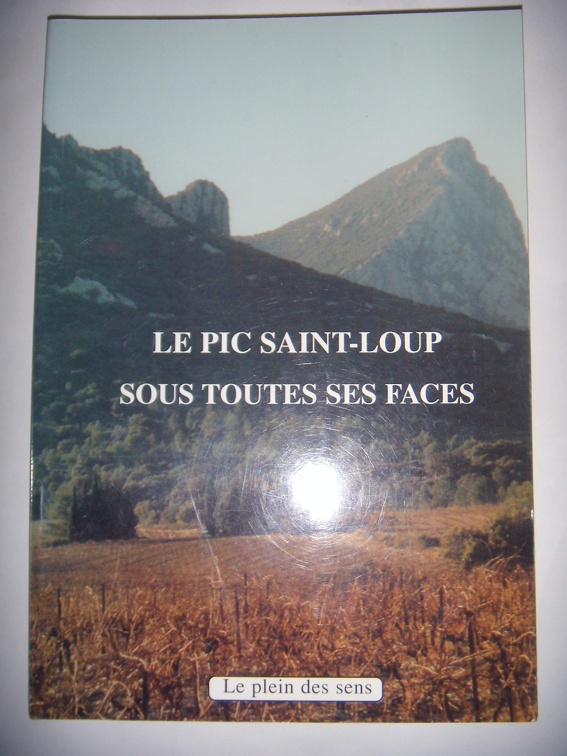 Le pic Saint-Loup sous toutes ses faces Books