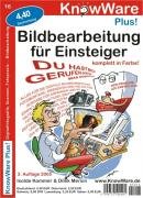 Bildbearbeitung für Einsteiger: Digitalfotografie, Scannen, Fotopraxis Computer Science