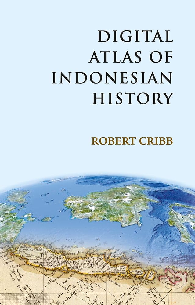 Digital Atlas Of Indonesian History (NIAS Reference Library, Band 4) Politics & History