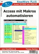 Access mit Makros automatisieren: Access 97, 2000, 2002, XP Computer Science Books