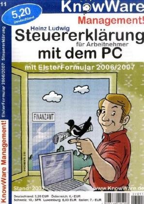 Steuererklärung für Arbeitnehmer mit dem PC: mit Elsterformular 2006/2007 Law