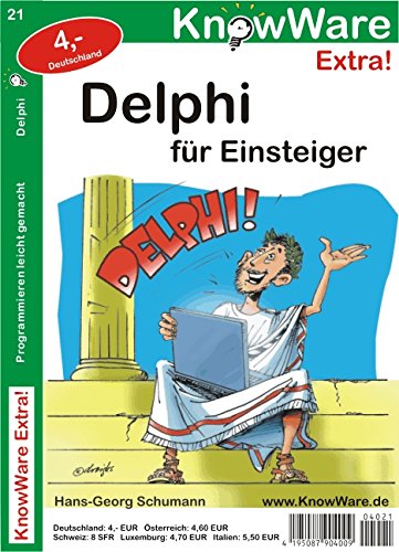 Delphi für Einsteiger: Programmieren leicht gemacht: Programmieren leicht gemacht durch Beispiele und Übungen Computer Science