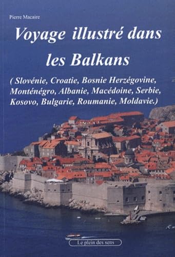Voyage dans les Balkans: (Carnet de voyage illustré) Slovénie, Croatie, Bosnie, Serbie, Kosovo, Monténégro, Albanie, Bulgarie, Roumanie, Moldavie book
