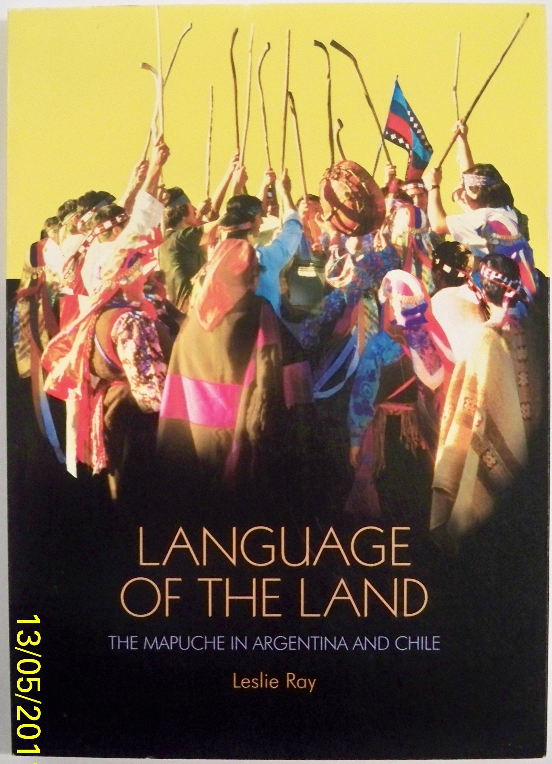 Language of the Land: The Mapuche in Argentina and Chile (International Work Gorup for Indigenous Affairs, Band 119) General education