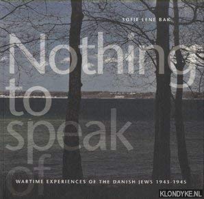 Nothing to Speak of: Wartime Experiences of the Danish Jews 1943 - 1945 Books