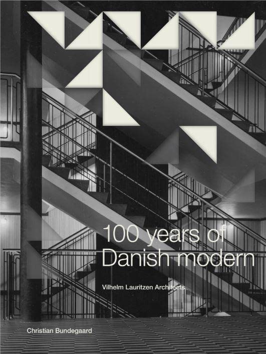 Vilhelm Lauritzen 100 Years of Danish Modern Architecture