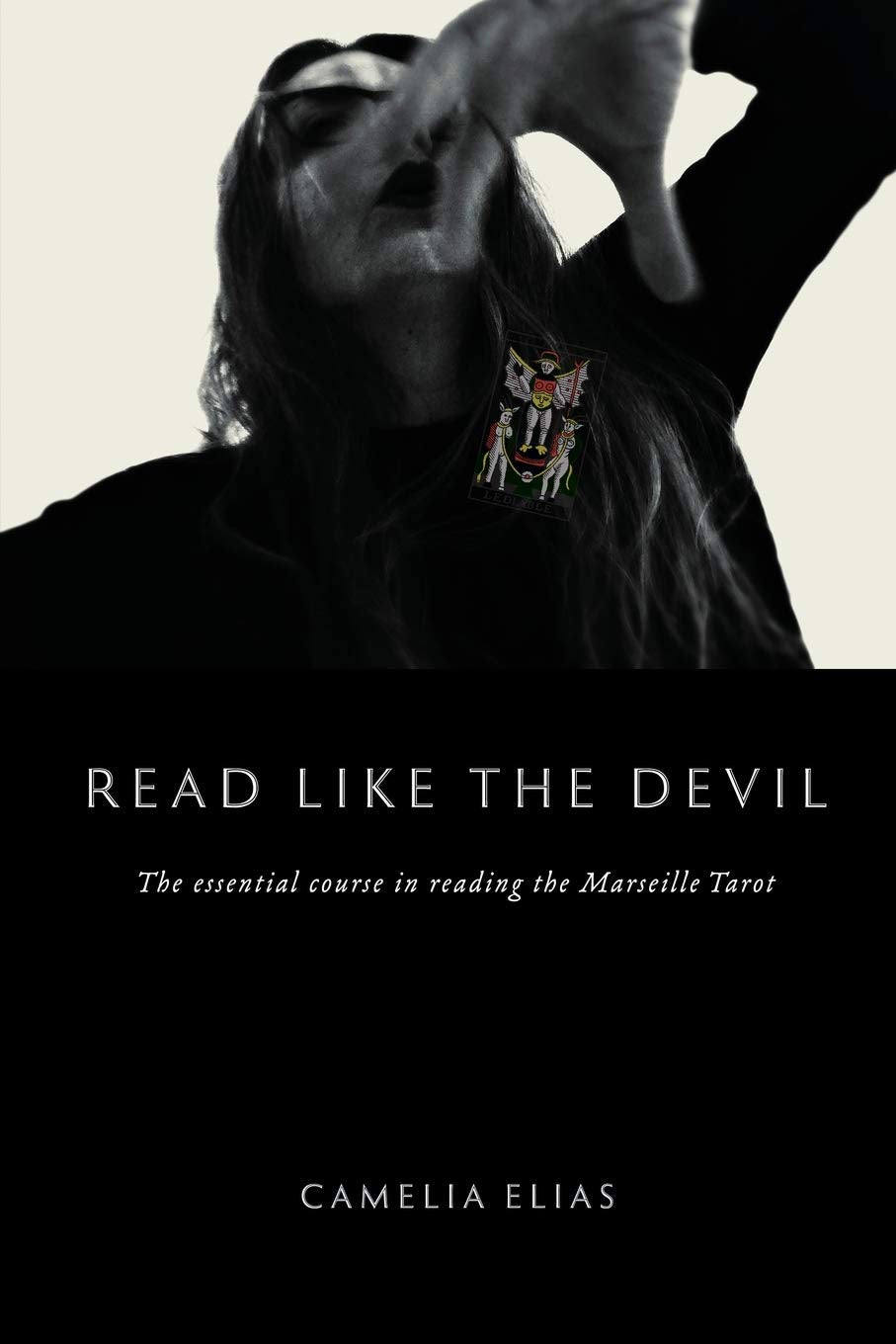 Read Like The Devil: The Essential Course in Reading the Marseille Tarot (Divination) Philosophy