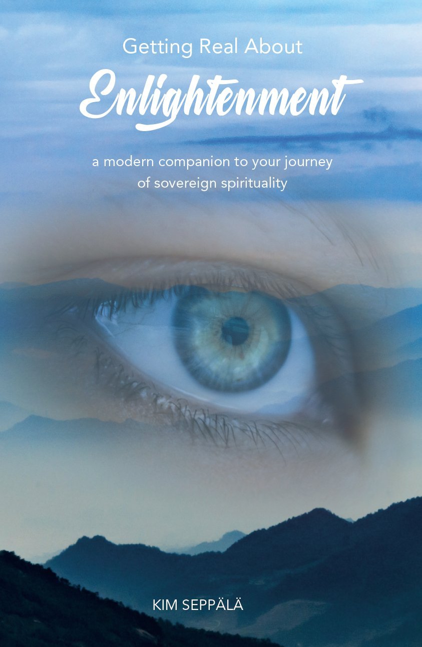 Getting Real About Enlightenment: a modern companion to your journey of sovereign spirituality book