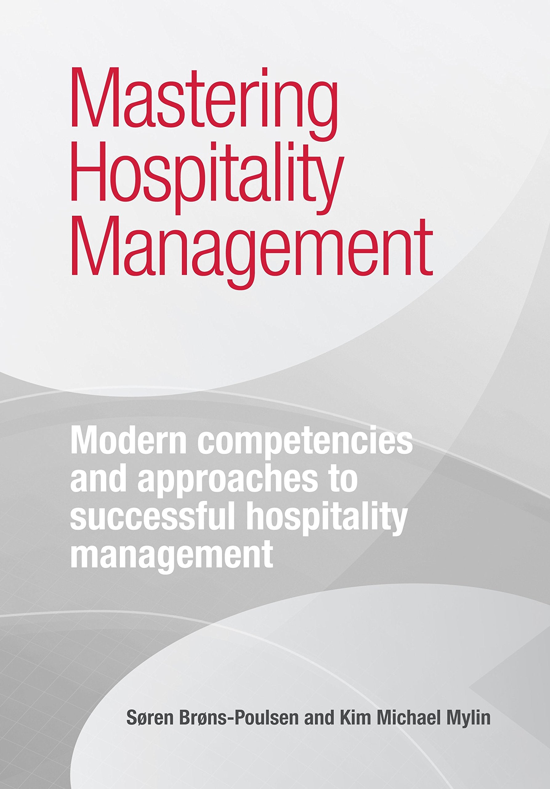 Mastering Hospitality Management: Modern Competencies and Approaches to Successful Hospitality Management book