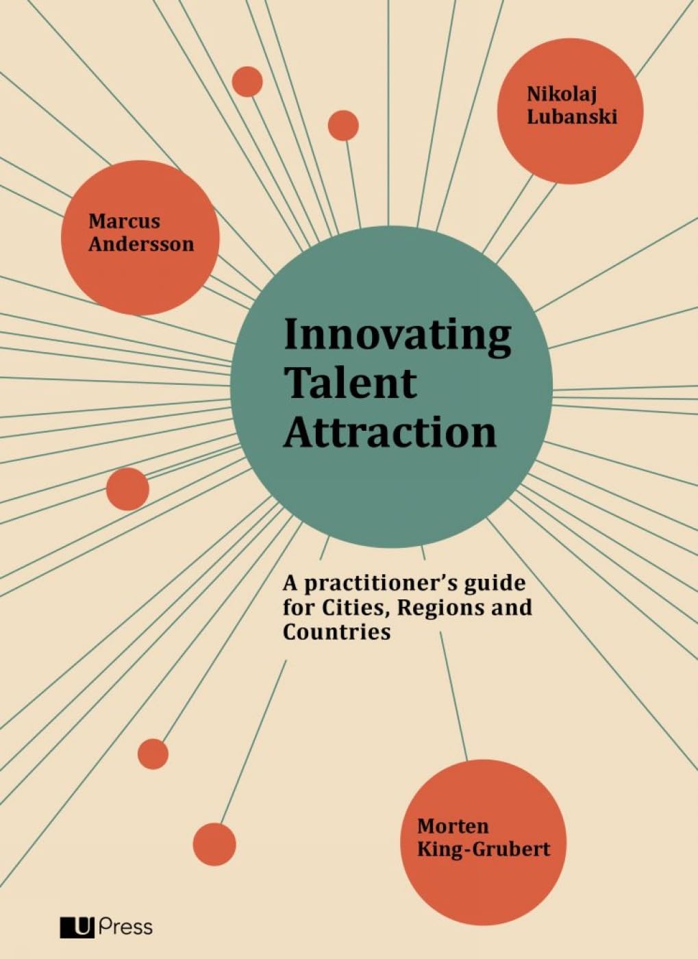 Innovating Talent Attraction: A Practitioner's Guide for Cities, Regions and Countries Business, Finance & Career