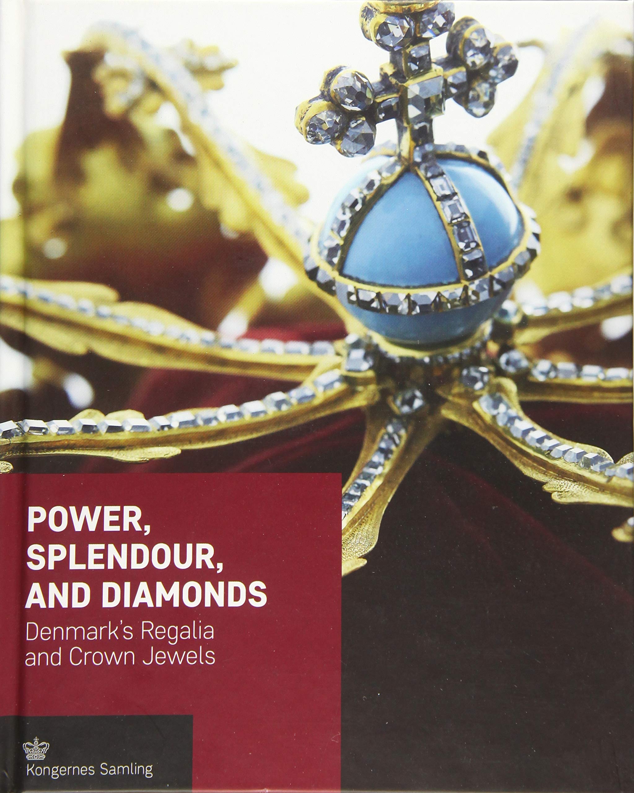 Power, Splendour, and Diamonds: Denmark's Regalia and Crown Jewels Biographies & Memoirs
