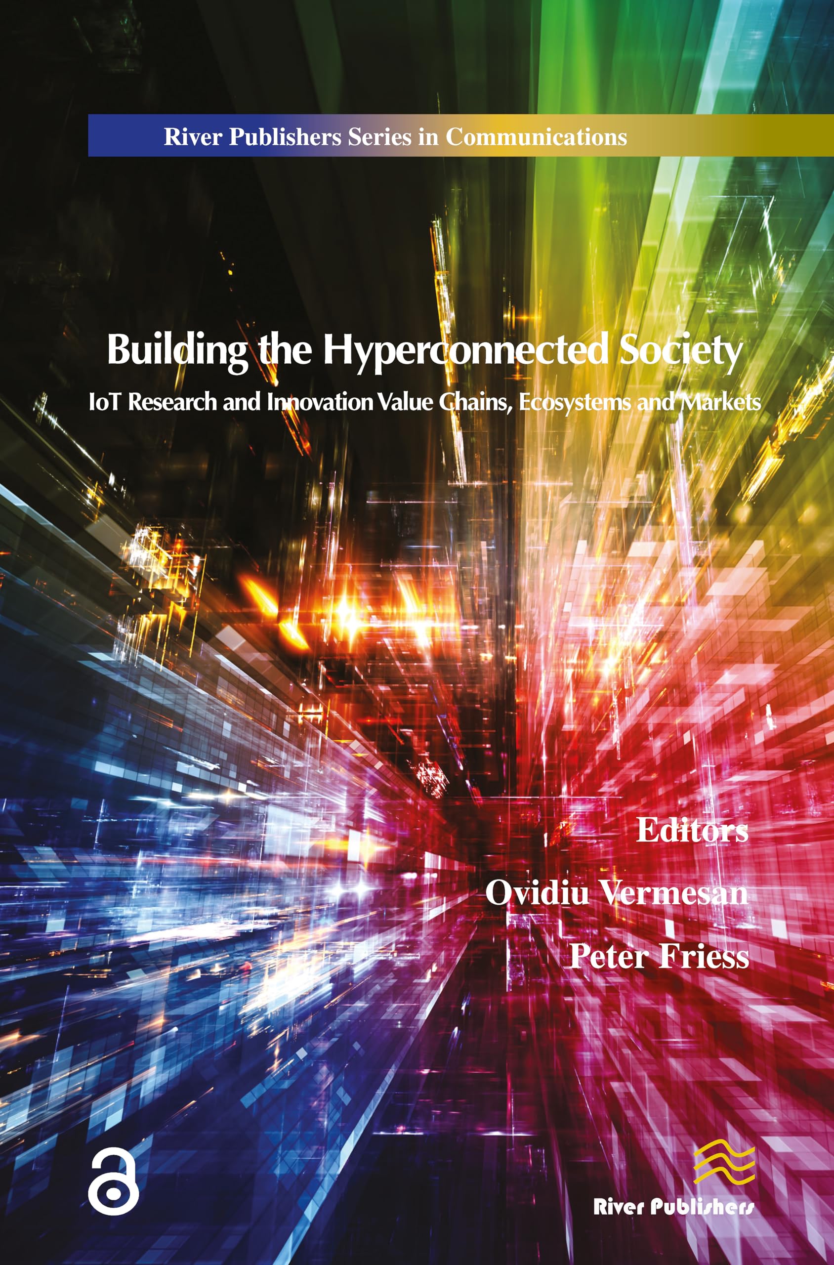 Building the Hyperconnected Society- Internet of Things Research and Innovation Value Chains, Ecosystems and Markets Computer Science