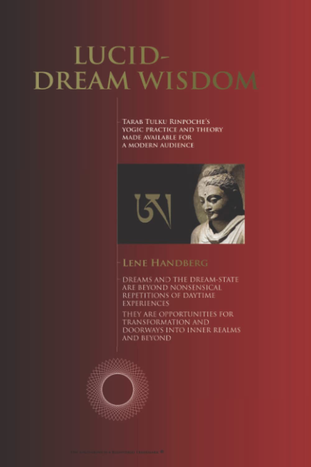 Lucid Dream Wisdom: Tarab Tulku Rinpoche's Yogic Practice and Theory Made Available for a Modern Audience Religion & Esotericism