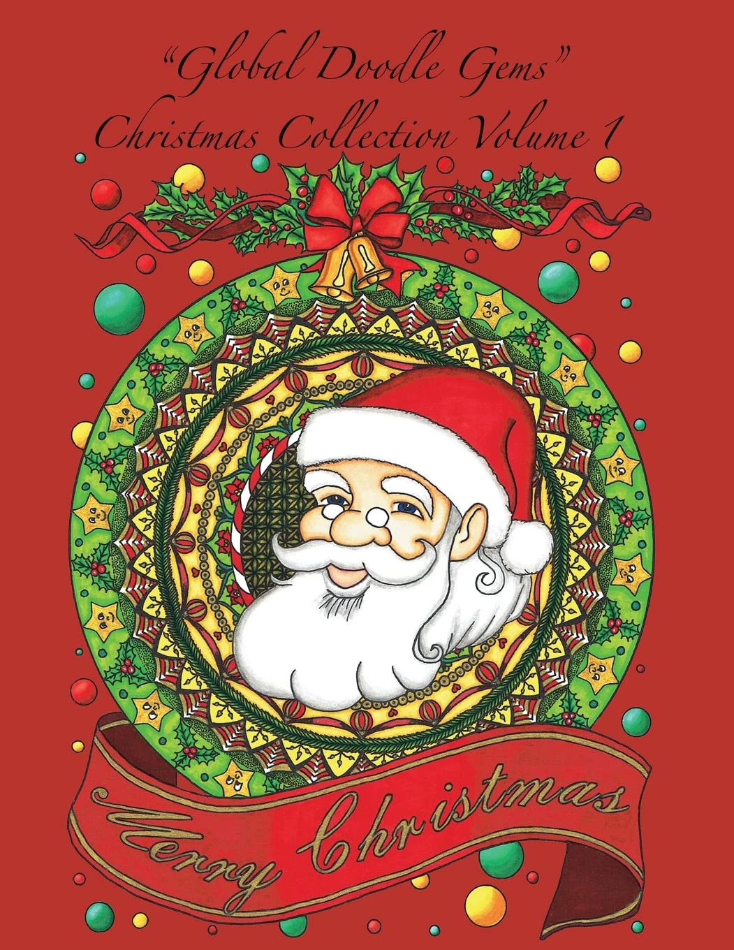 "Global Doodle Gems" Christmas Collection Volume 1: "The Ultimate Coloring Book...an Epic Collection from Artists around the World! " Hobbies & Crafts