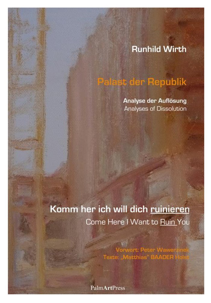 Runhild Wirth: Palast der Republik, Analyse der Auflösung deutsch/englisch Books