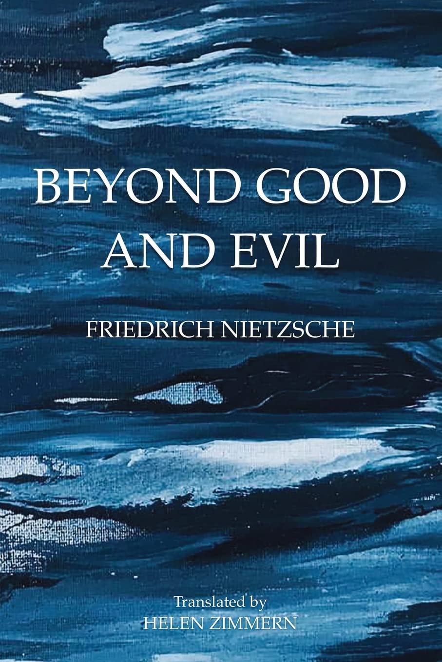Beyond Good and Evil: Prelude to a Philosophy of the Future Philosophy