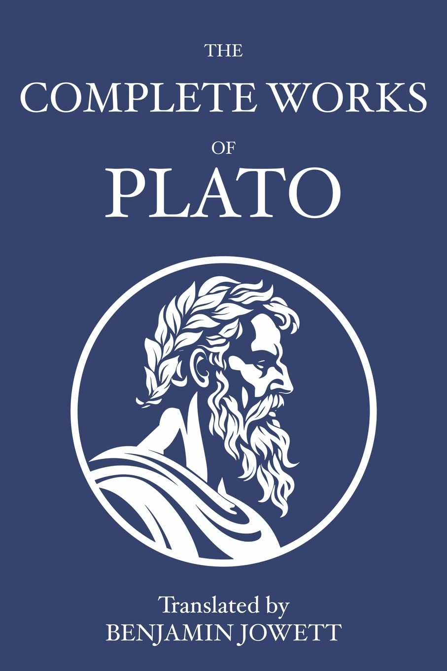 The Complete Works of Plato: Socratic, Platonist, Cosmological, and Apocryphal Dialogues Philosophy