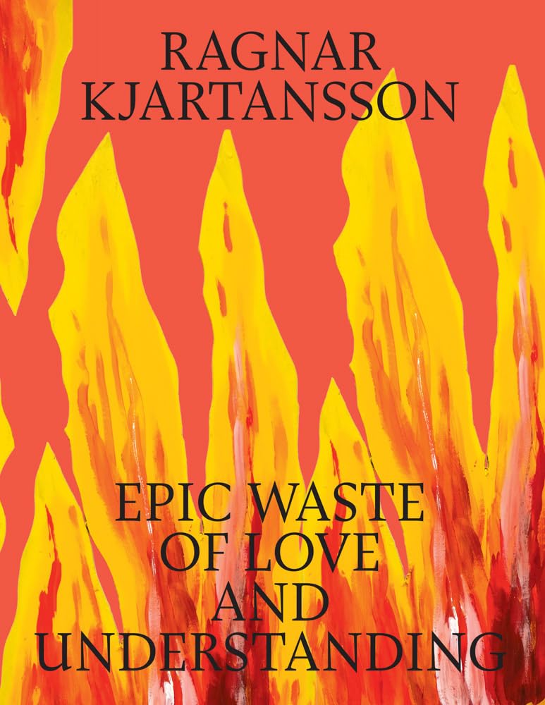 Ragnar Kjartansson: Epic Waste of Love and Understanding Film, Art & Culture