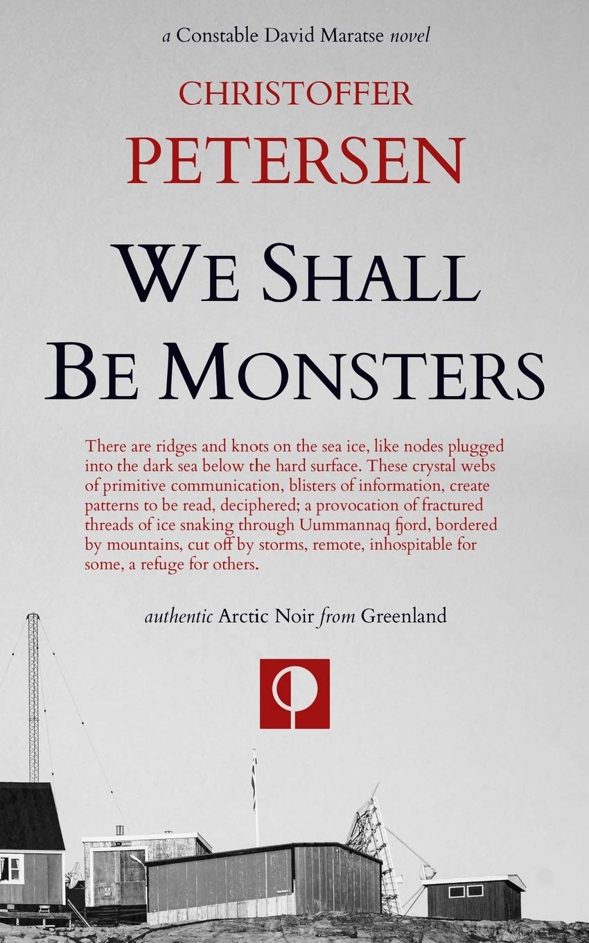 We Shall Be Monsters: The Hunt for a Sadistic Killer in the Arctic book