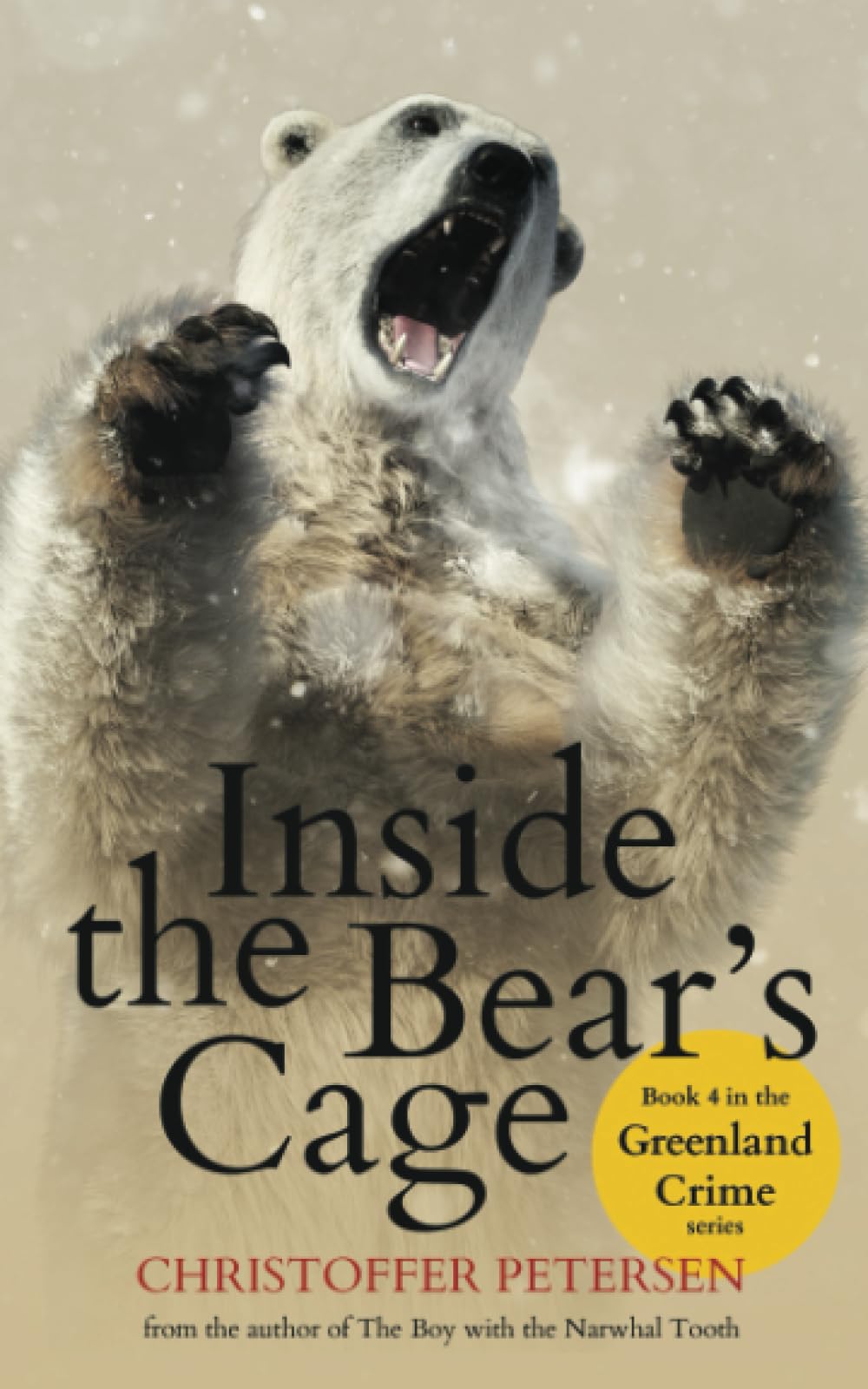 Inside the Bear's Cage: Crime and Punishment in the Arctic (Greenland Crime, Band 4) Contemporary literature