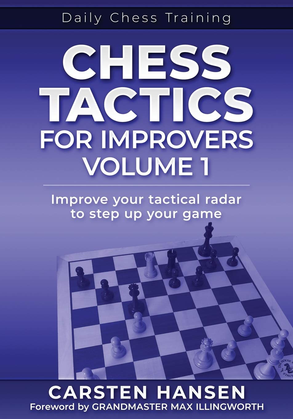 Chess Tactics for Improvers - Volume 1: Improve your tactical radar to step up your game (Daily Chess Training, Band 6) Leisure & Fun