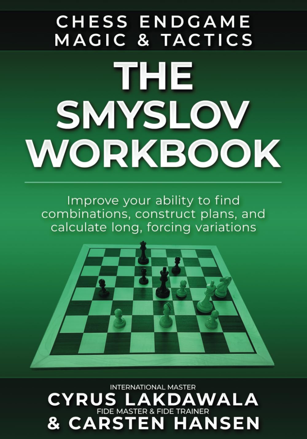 The Smyslov Workbook: Improve your ability to find combinations, construct plans, and calculate long, forcing variations (Chess Endgame Magic & Tactics, Band 1) Leisure & Fun