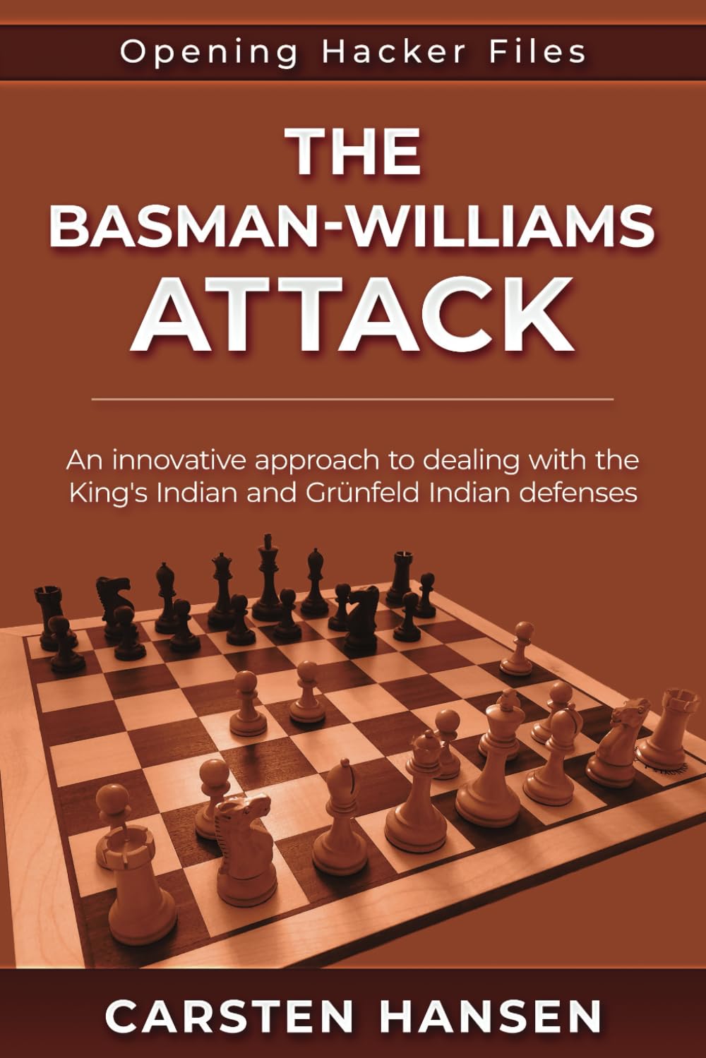 The Basman-Williams Attack: An innovative approach to dealing with the King's Indian and Grünfeld Indian defenses (Opening Hacker Files, Band 3) Leisure & Fun