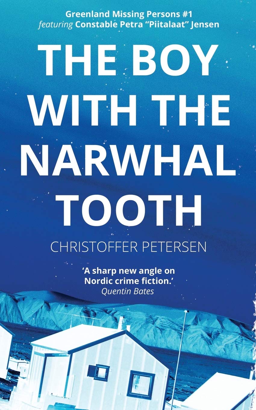 The Boy with the Narwhal Tooth: A Constable Petra Jensen Novella (Greenland Missing Persons, Band 1) International