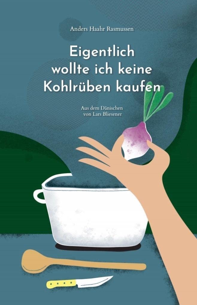 Eigentlich wollte ich keine Kohlrüben kaufen Contemporary literature
