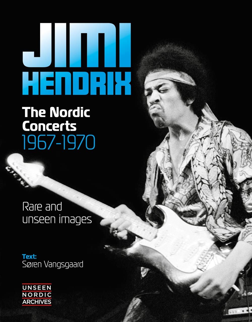 Jimi Hendrix: The Nordic Concerts 1967-1970 (Unseen Nordic Archives) Photography