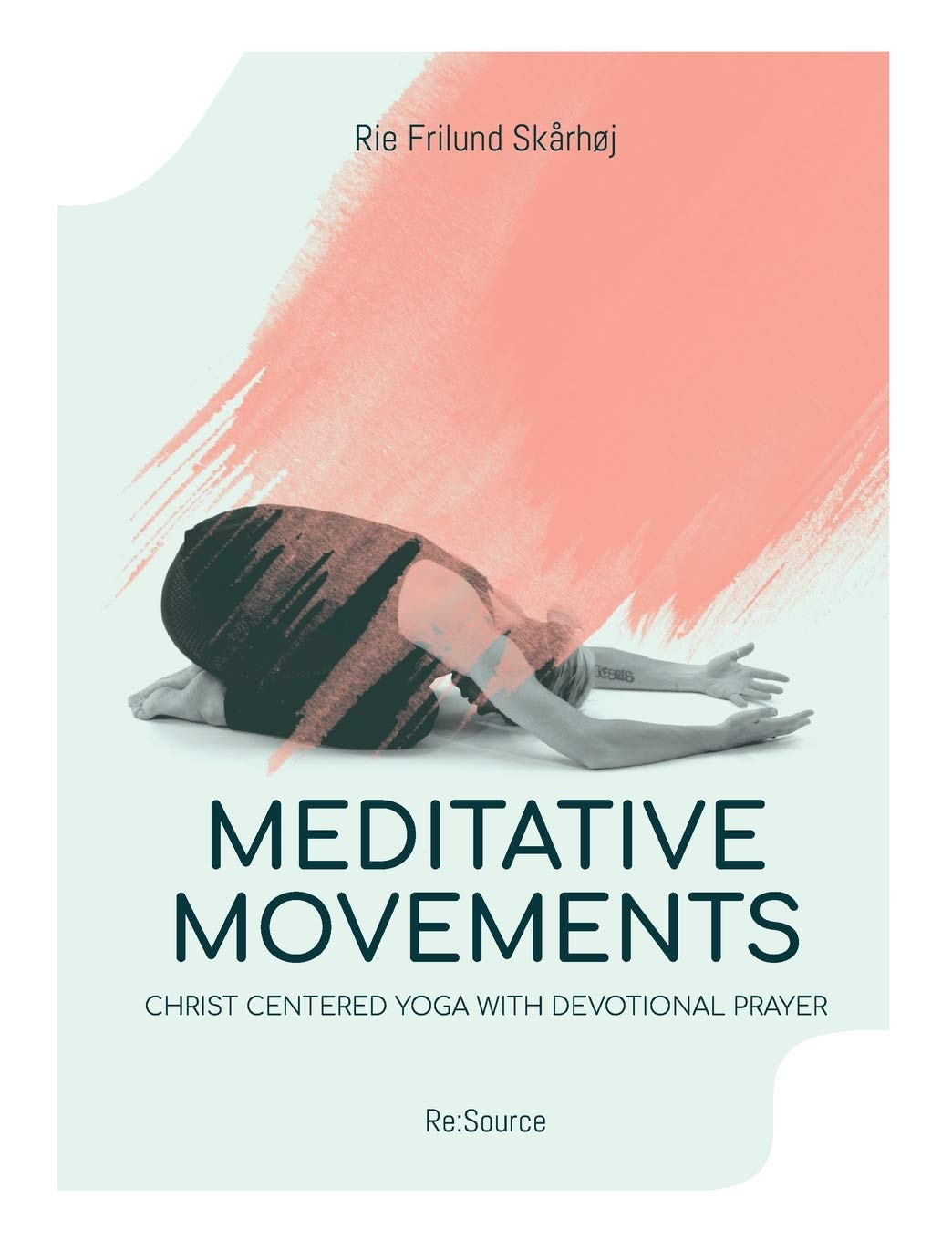 Meditative Movements: Christ centered yoga with devotional prayer Lifestyle