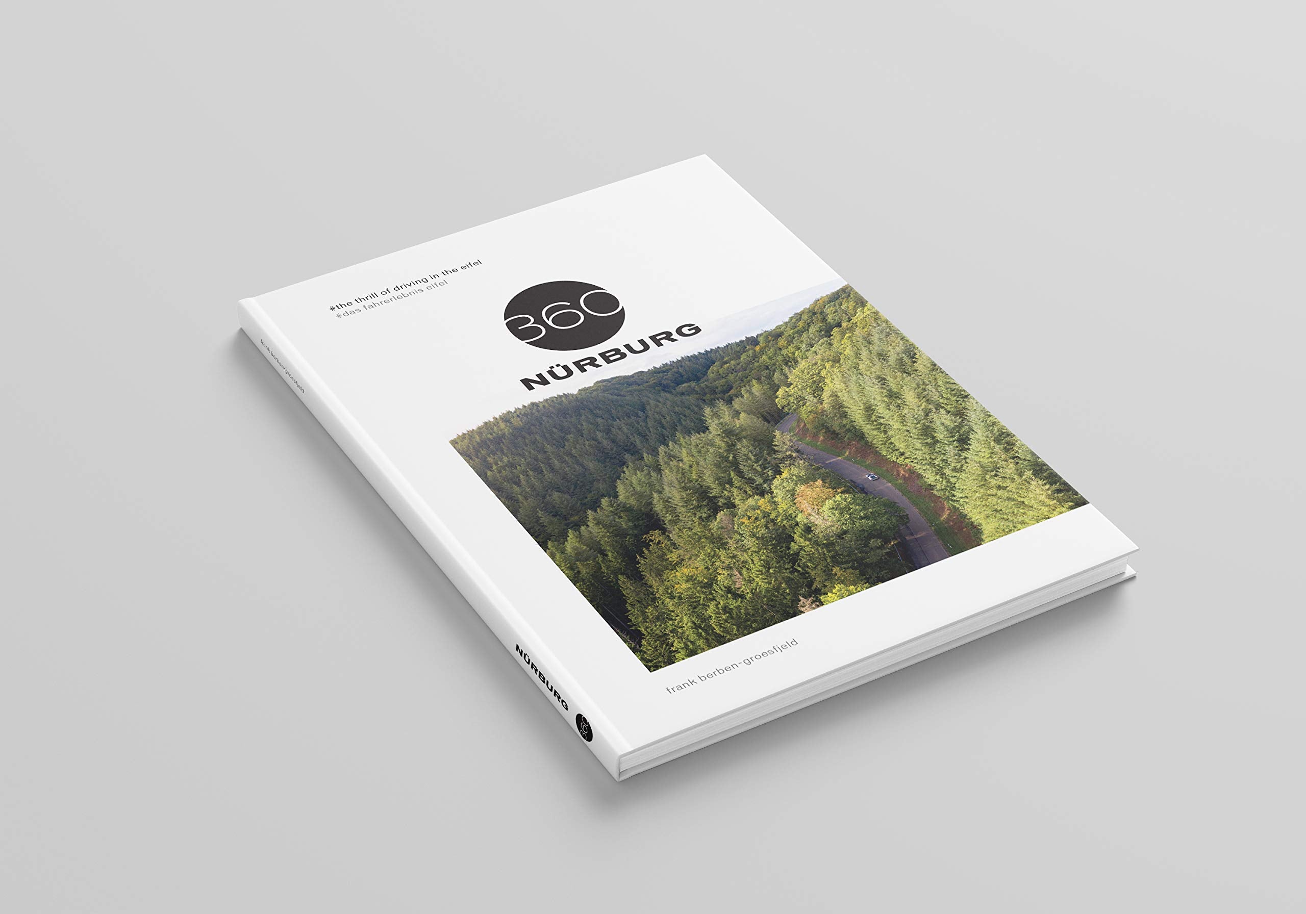 360 NÜRBURG - ENTDECKEN SIE DIE SPANNENDSTEN STRASSEN UM DEN NÜRBURGRING UND EIFEL - ROAD BOOK Travel Guides