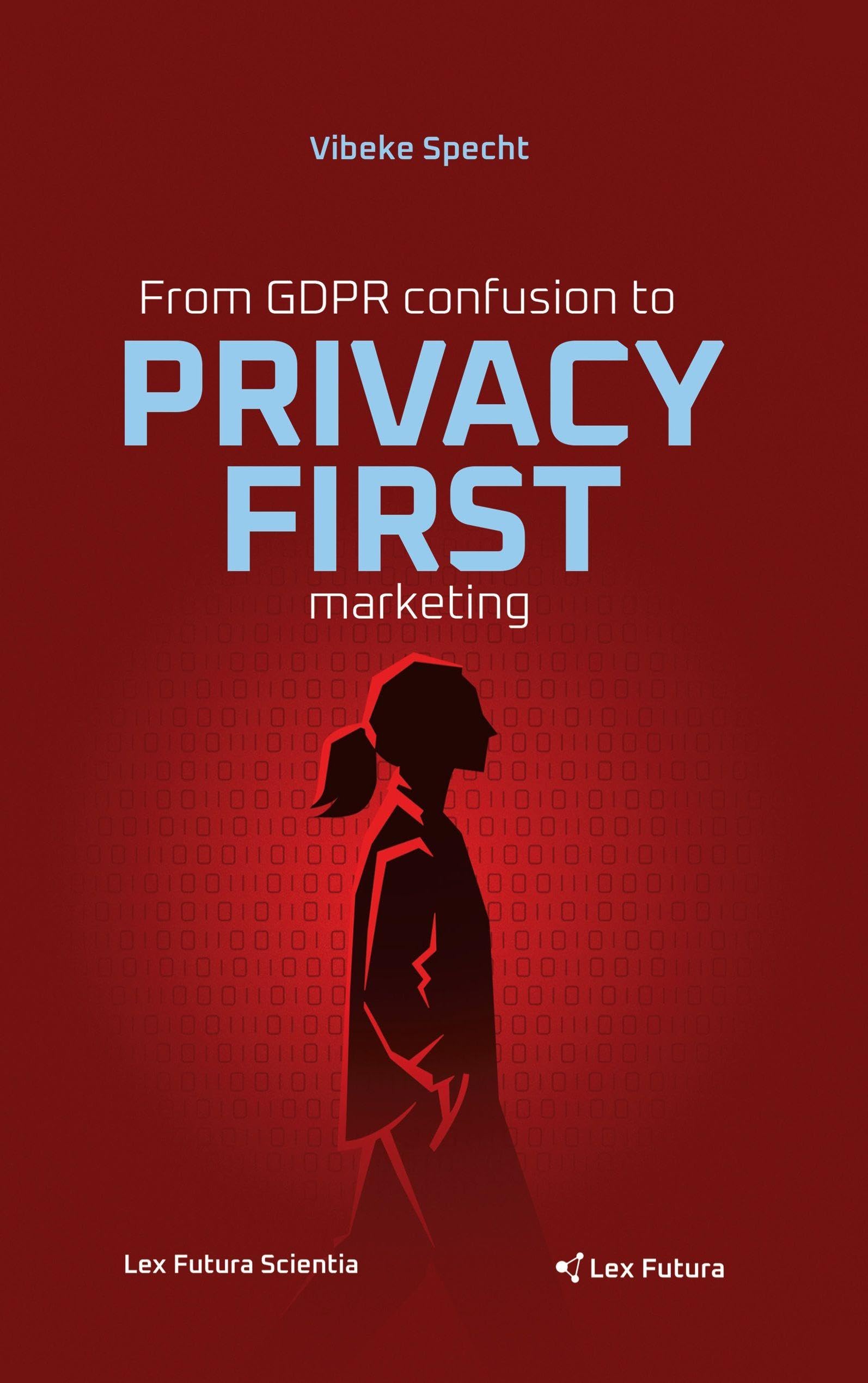 From GDPR confusion to privacy first marketing Law