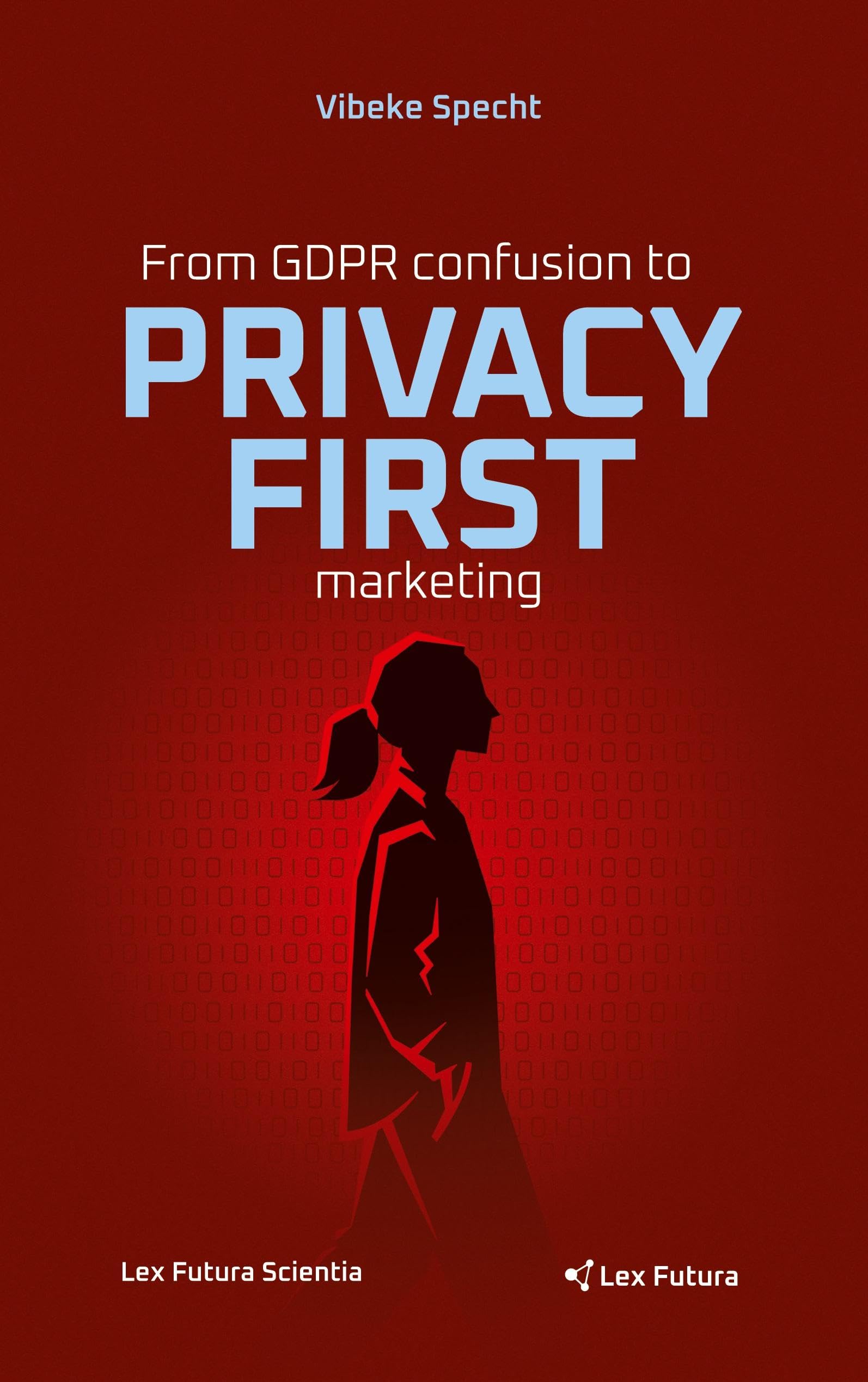From GDPR confusion to privacy first marketing Law