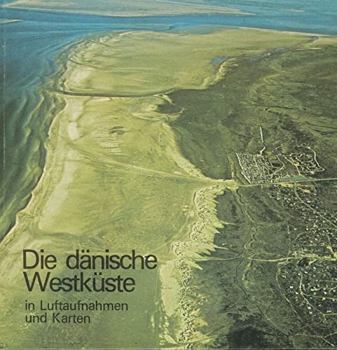 Die dänische Westküste: Eine geographische Erzählung in Luftaufnahmen und Karten Books