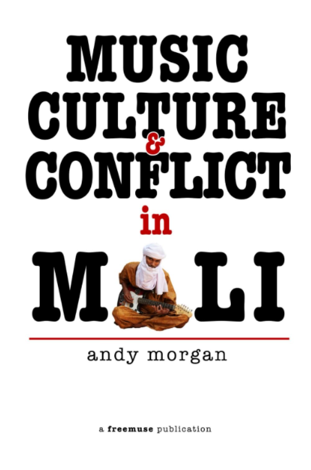 Music, Culture and Conflict in Mali book