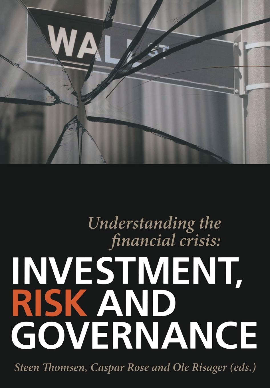 Understanding the Financial Crisis: Investment, Risk and Governance Business, Finance & Career