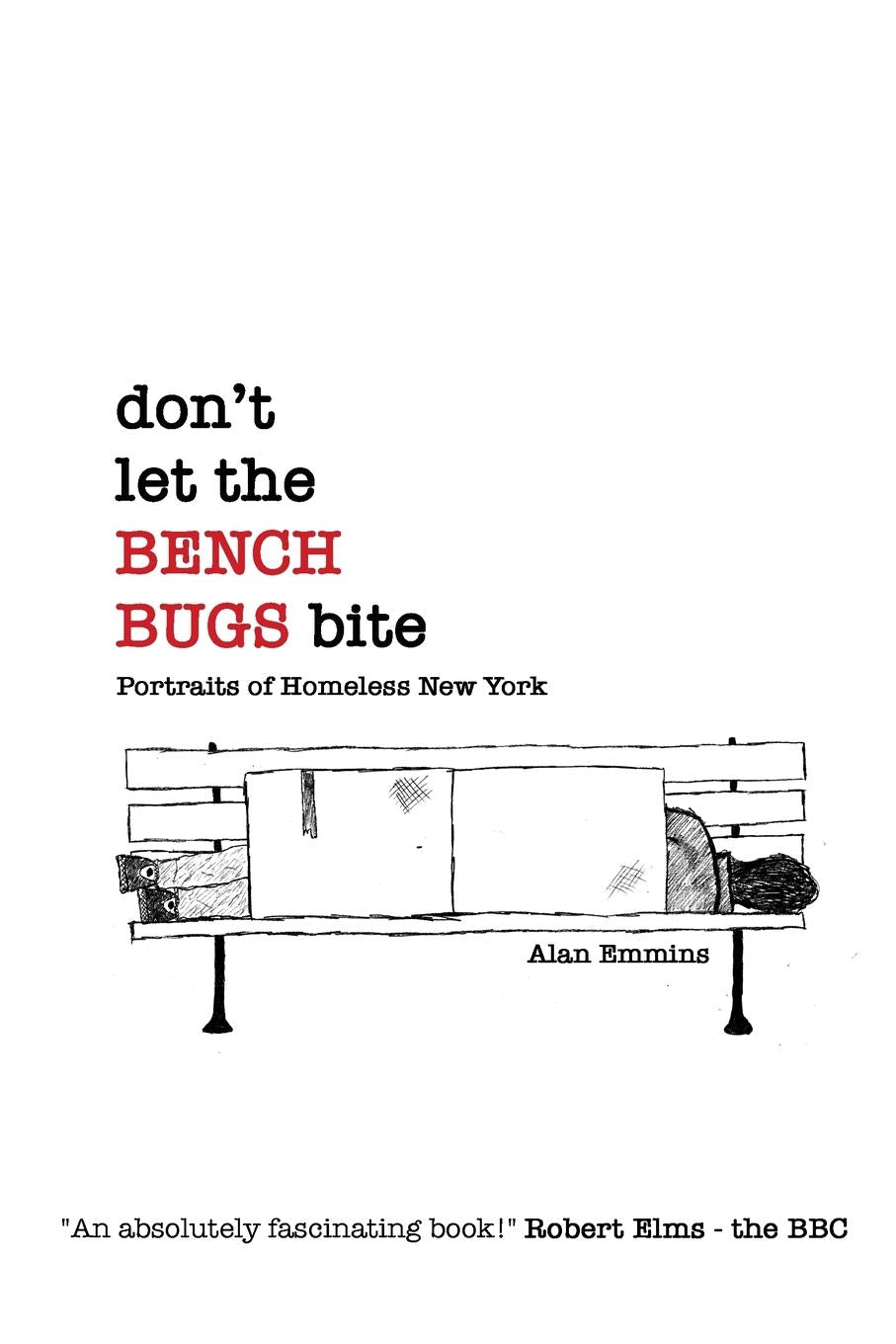 Don't Let the Bench Bugs Bite: Portraits of Homeless New York (Paperback) Contemporary literature